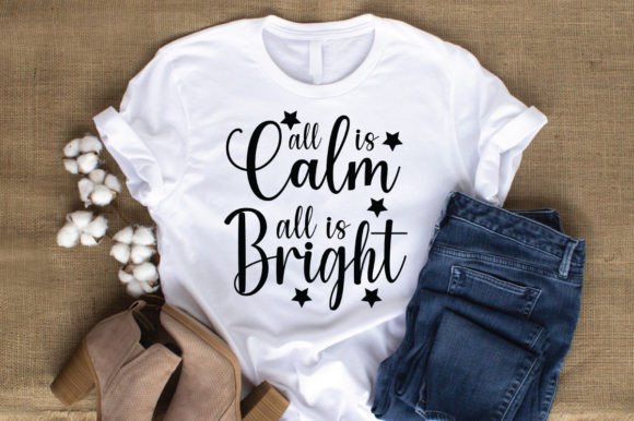All is Calm All is Bright-SVG: Perfect for T-Shirt Designs and Graphics
