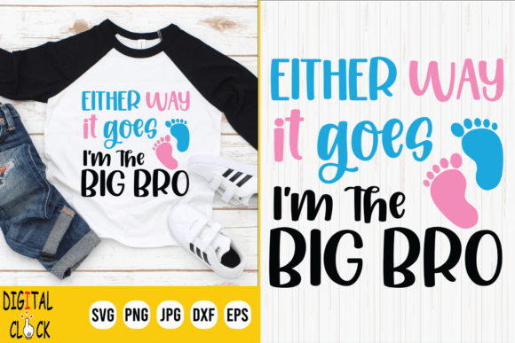 Either Way It Goes I’m the Big Bro: Graphics & T-Shirt Designs