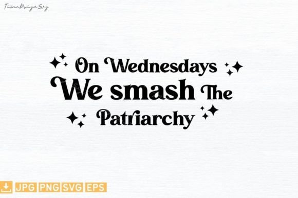 On Wednesdays We Smash the Patriarchy: A Bold T-Shirt Design