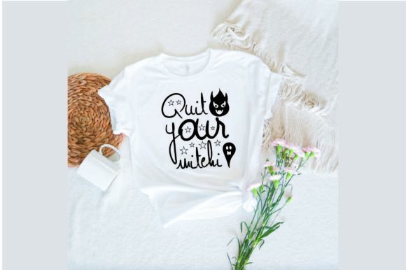 Quit Your Witchi Graphics & T-Shirt Designs