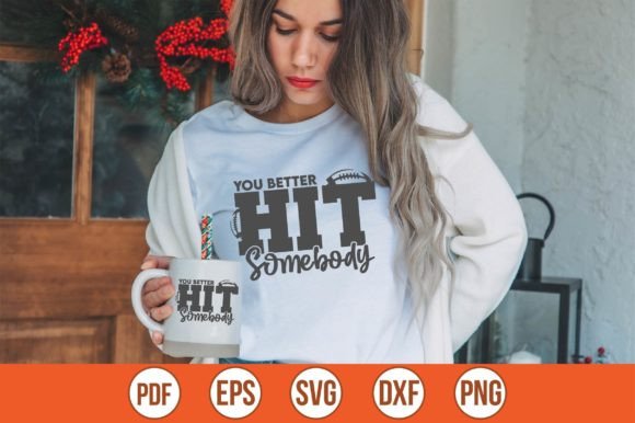 You Better Hit Somebody Shirt: Graphics & T-Shirt Designs